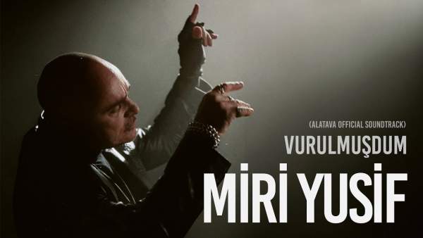 Vurulmuşdum ("Alatava" Filmindən Soundtrack) Lyrics - Miri Yusif